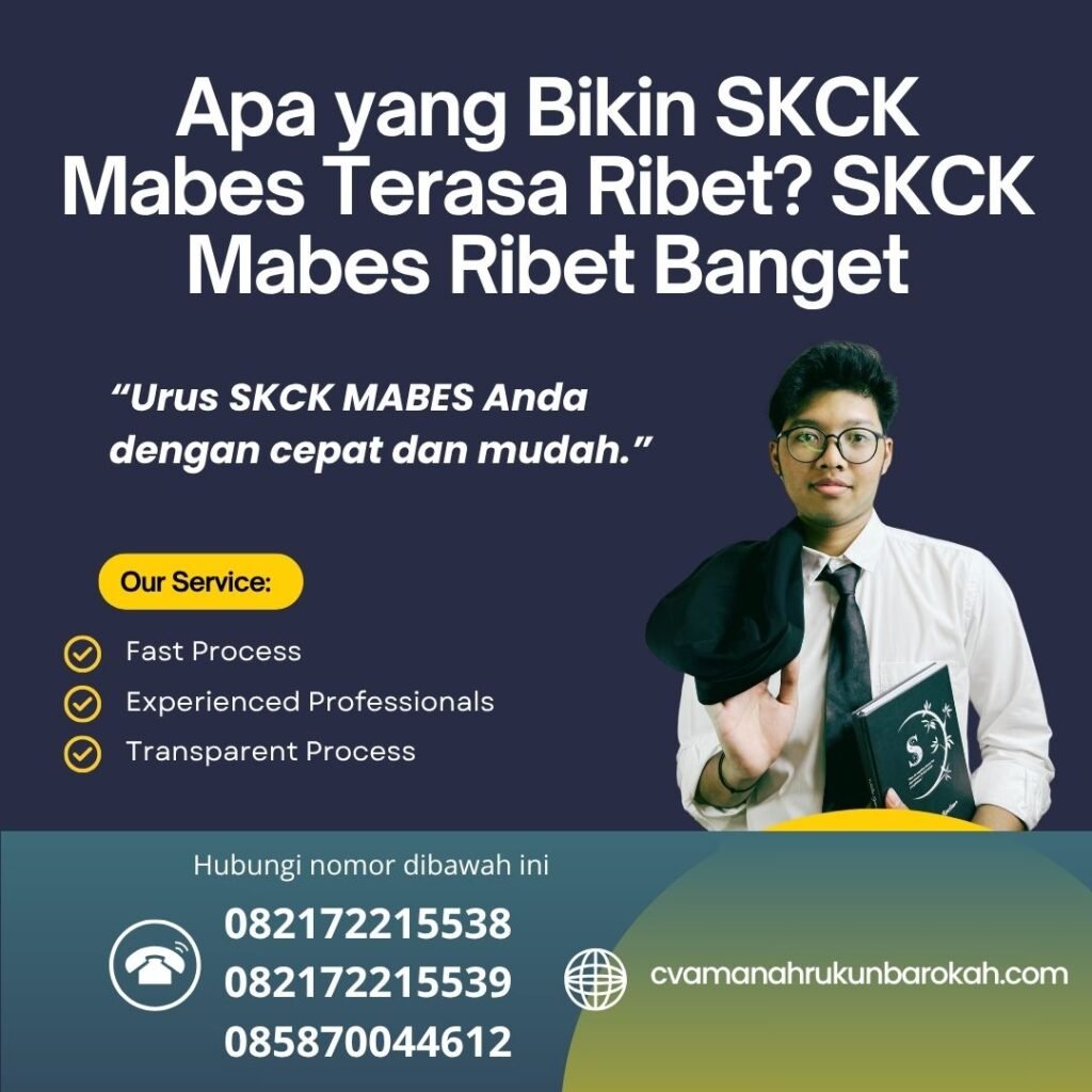 Apa yang bikin skck mabes terasa ribet skck mabes ribet banget