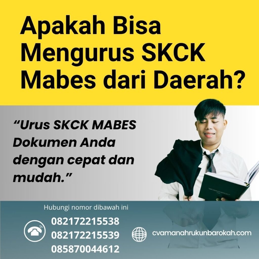 Apakah bisa mengurus skck mabes dari daerah