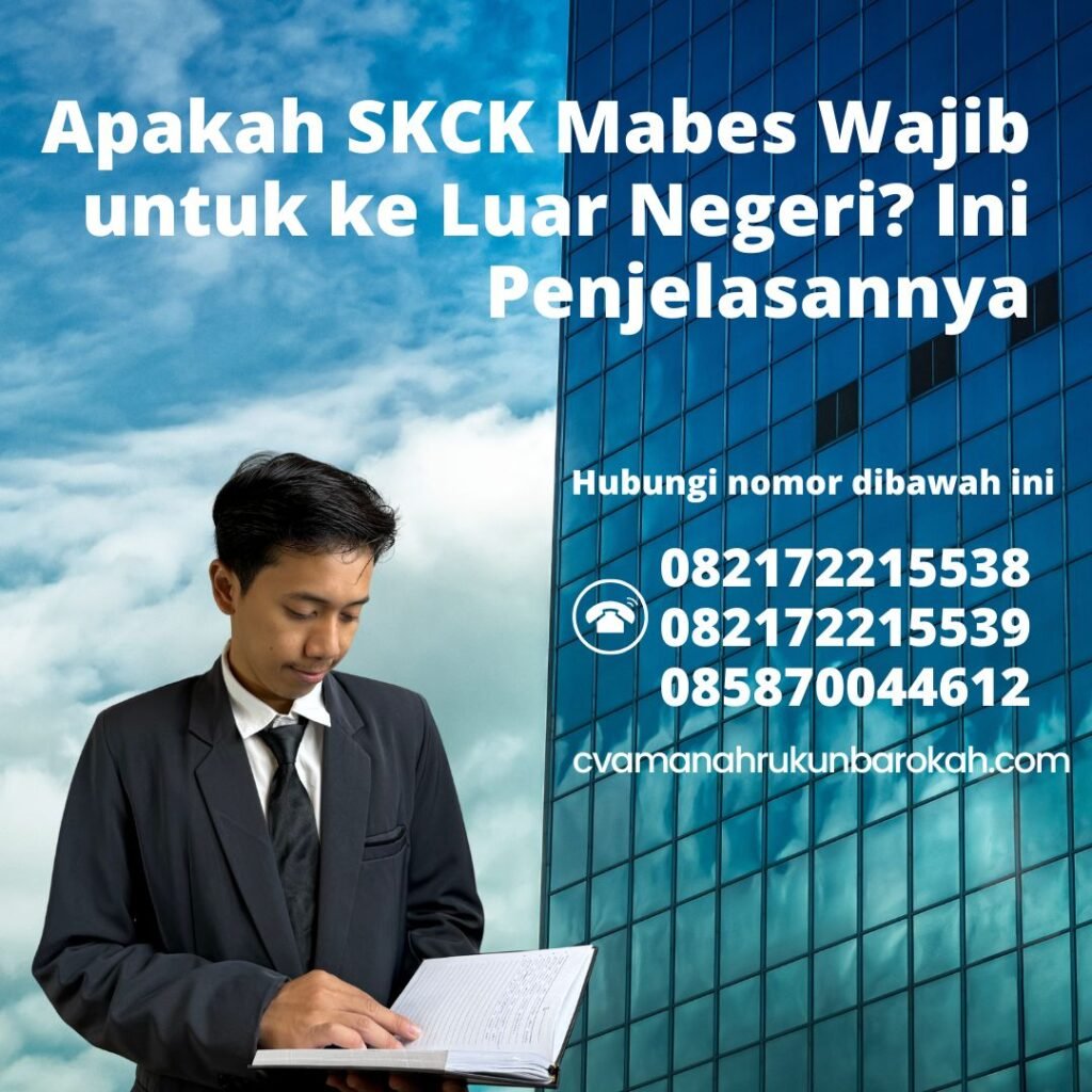Apakah SKCK Mabes Wajib untuk ke Luar Negeri Ini Penjelasannya Apakah skck mabes wajib untuk ke luar negeri ini penjelasannya