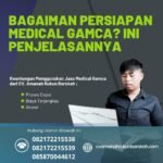 Bagaiman persiapan medical gamca ini penjelasannya