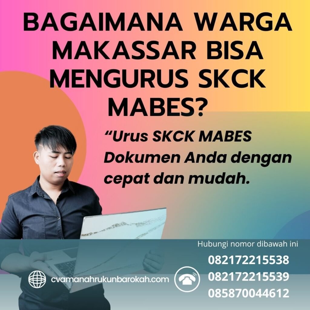 Bagaimana Warga Makassar Bisa Mengurus SKCK Mabes Bagaimana warga makassar bisa mengurus skck mabes