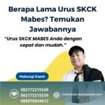 Berapa lama urus skck mabes temukan jawabannya