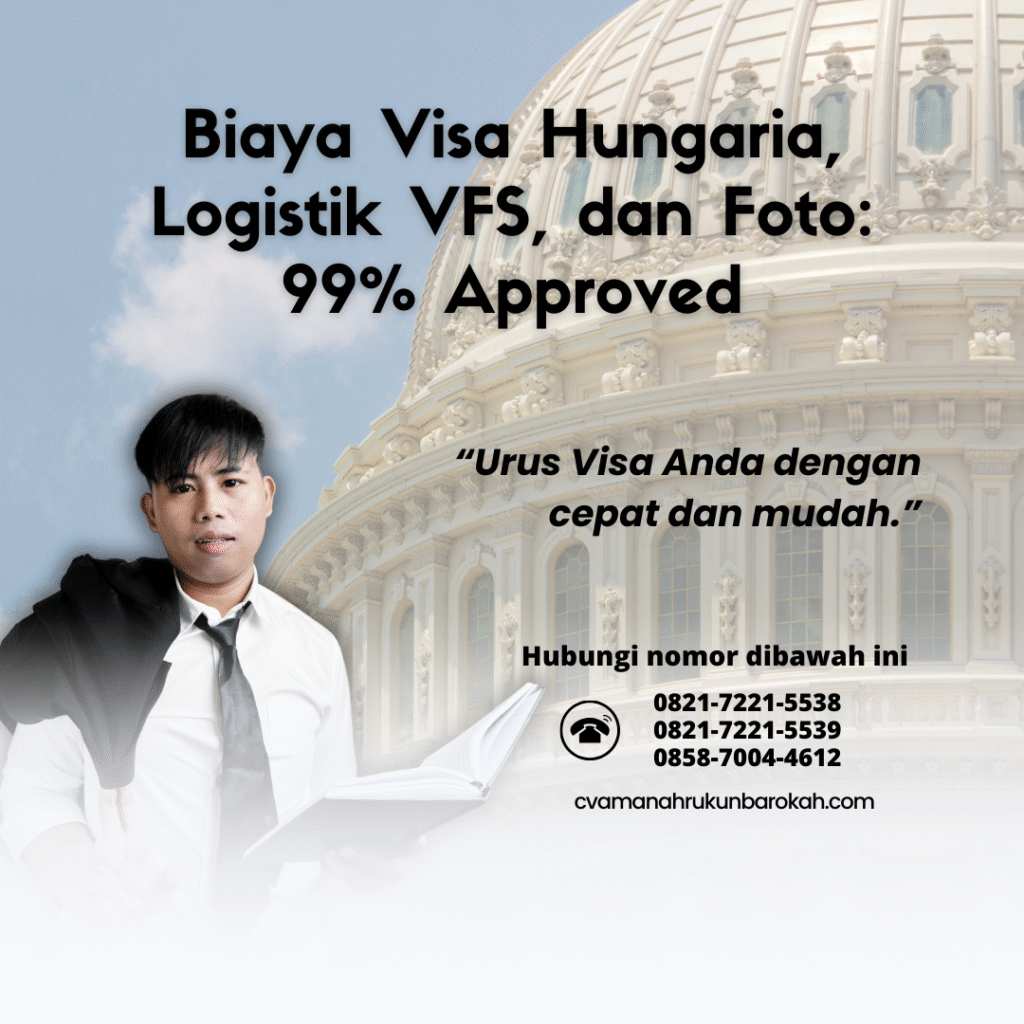 Biaya visa hungaria, logistik vfs, dan foto 99% approved