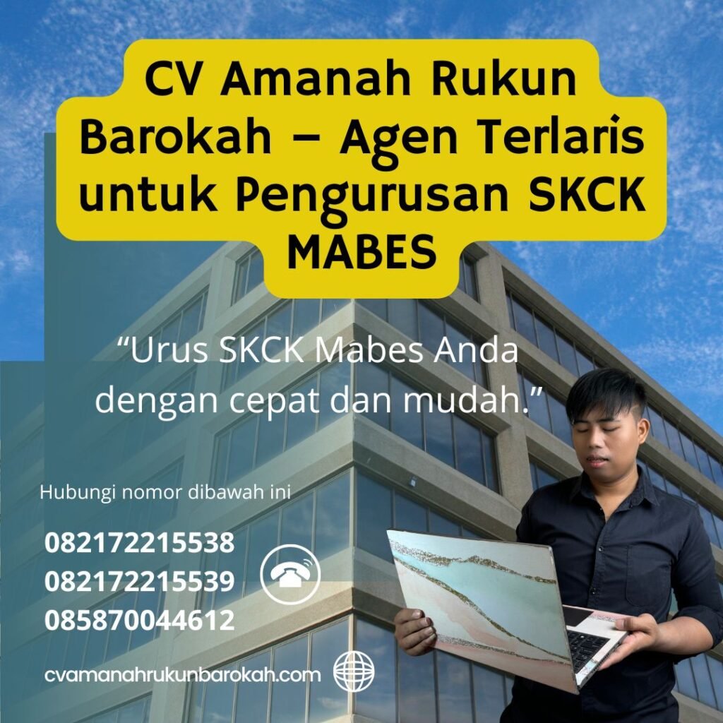 Cv amanah rukun barokah – agen terlaris untuk pengurusan skck mabes