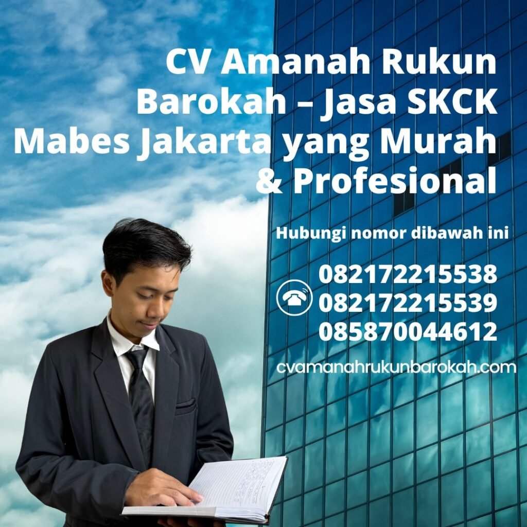 Cv amanah rukun barokah – jasa skck mabes jakarta yang murah & profesional
