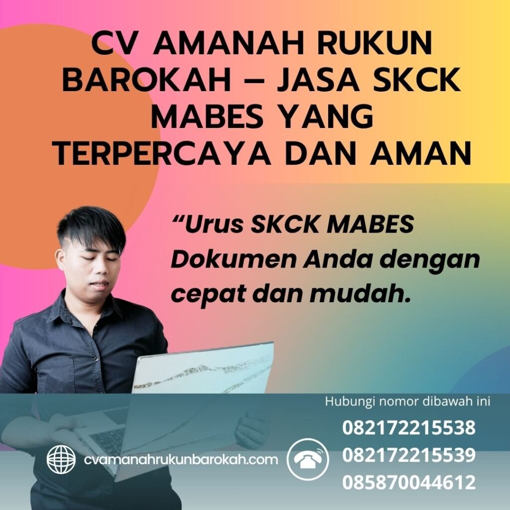 Cv amanah rukun barokah – jasa skck mabes yang terpercaya dan aman
