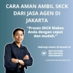 Cara aman ambil skck dari jasa agen di jakarta