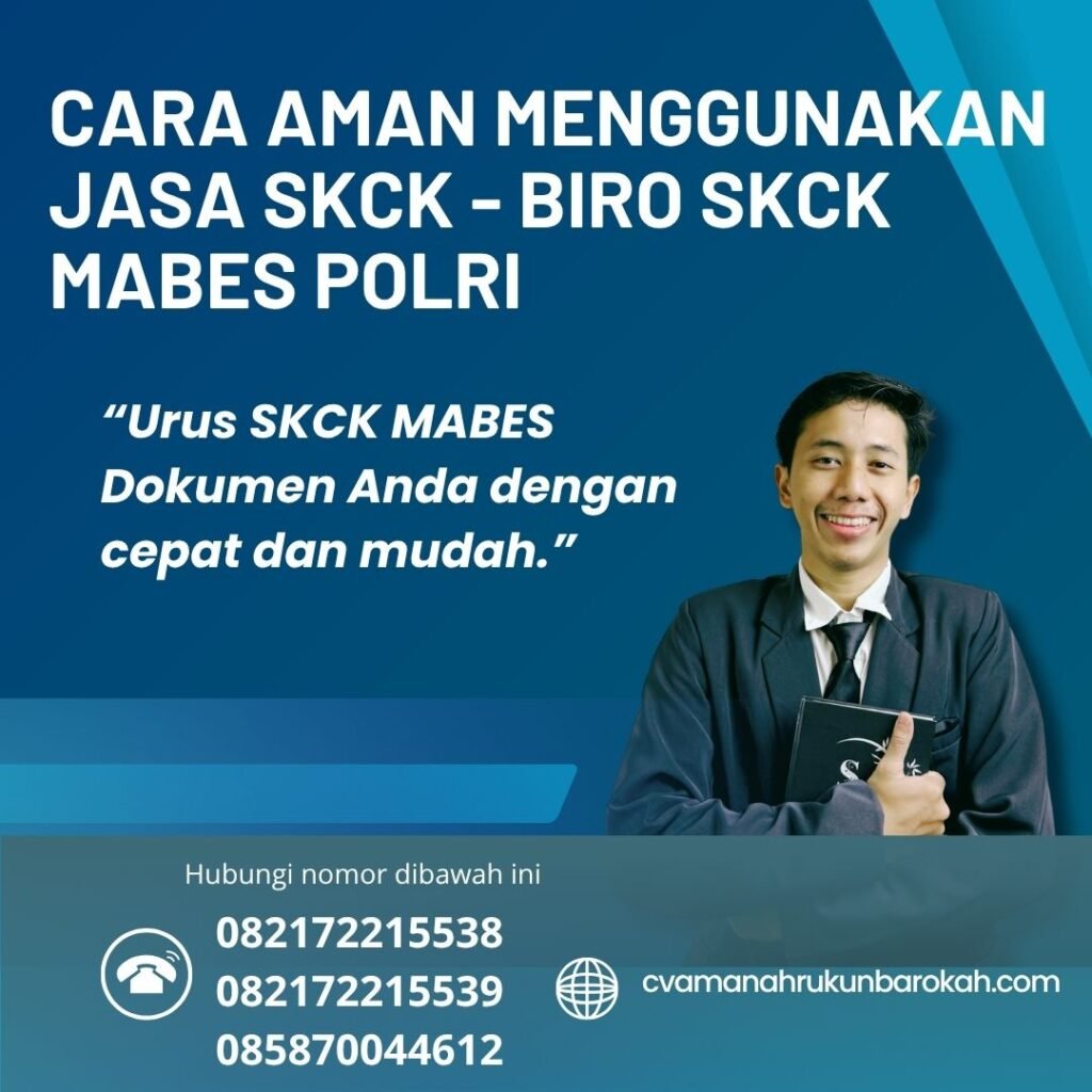 Cara aman menggunakan jasa skck biro skck mabes polri