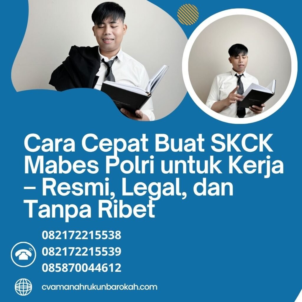 Cara Cepat Buat SKCK Mabes Polri untuk Kerja – Resmi, Legal, dan Tanpa Ribet Cara cepat buat skck mabes polri untuk kerja – resmi, legal, dan tanpa ribet