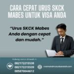 Cara cepat urus skck mabes untuk visa anda