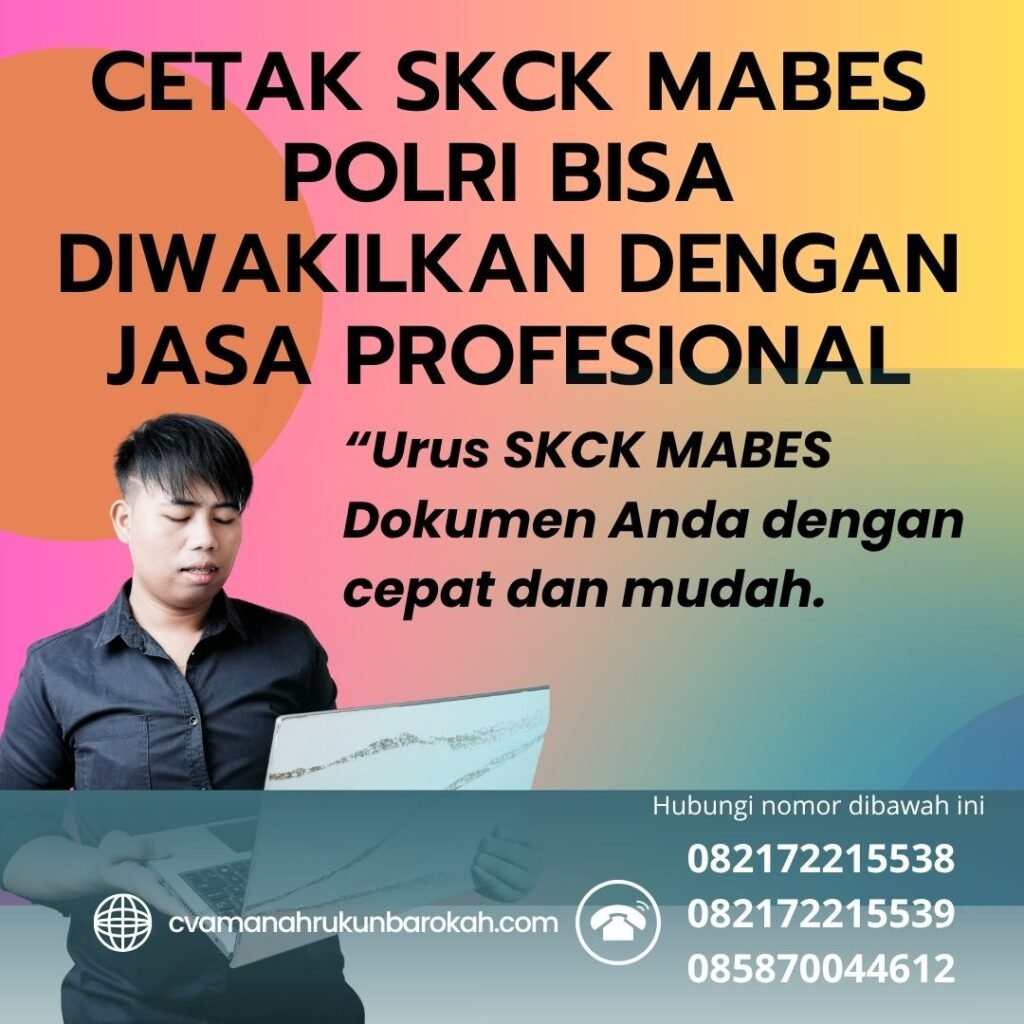 Cetak SKCK Mabes Polri Bisa Diwakilkan dengan Jasa Profesional Cetak skck mabes polri bisa diwakilkan dengan jasa profesional