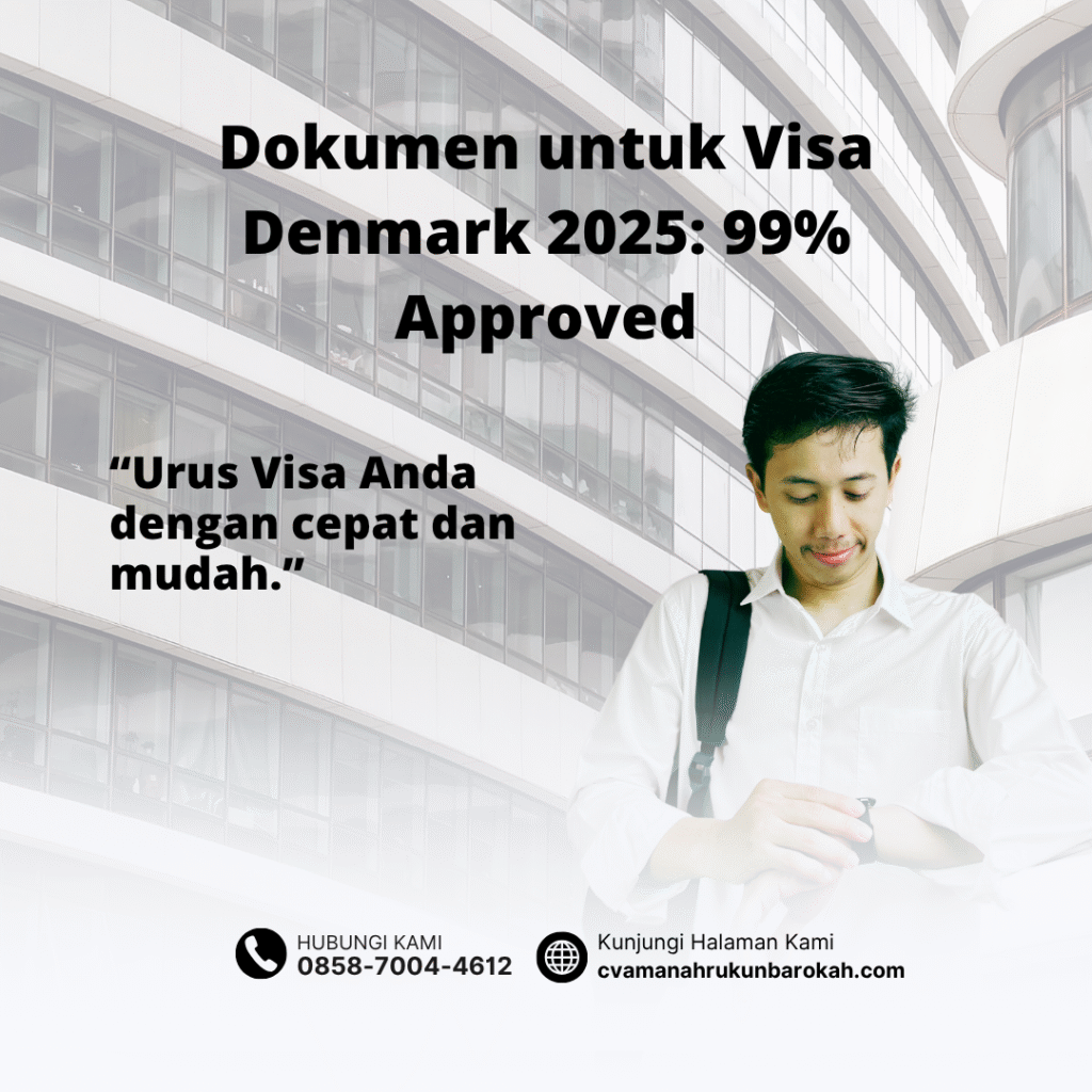 Dokumen untuk visa denmark 2025 99% approved