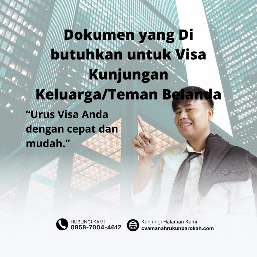 Dokumen yang Di butuhkan untuk Visa Kunjungan KeluargaTeman Belanda Dokumen yang di butuhkan untuk visa kunjungan keluargateman belanda