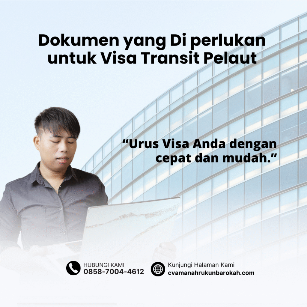Dokumen yang Di perlukan untuk Visa Transit Pelaut Dokumen yang di perlukan untuk visa transit pelaut
