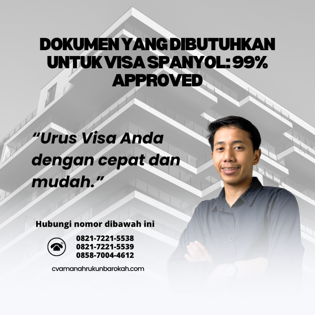 Dokumen yang dibutuhkan untuk visa spanyol 99% approved