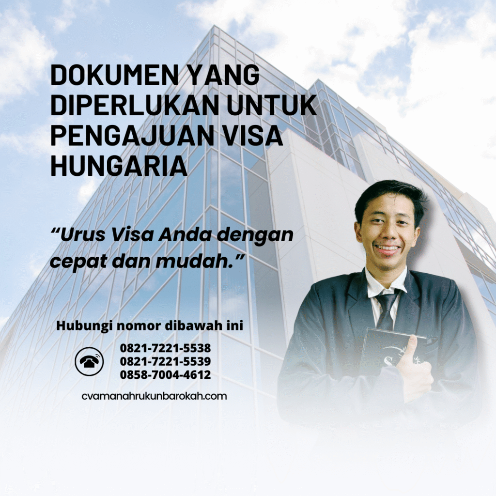 Dokumen yang Diperlukan untuk Pengajuan Visa Hungaria Dokumen yang diperlukan untuk pengajuan visa hungaria