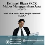 Estimasi biaya skck mabes menggunakan jasa resmi