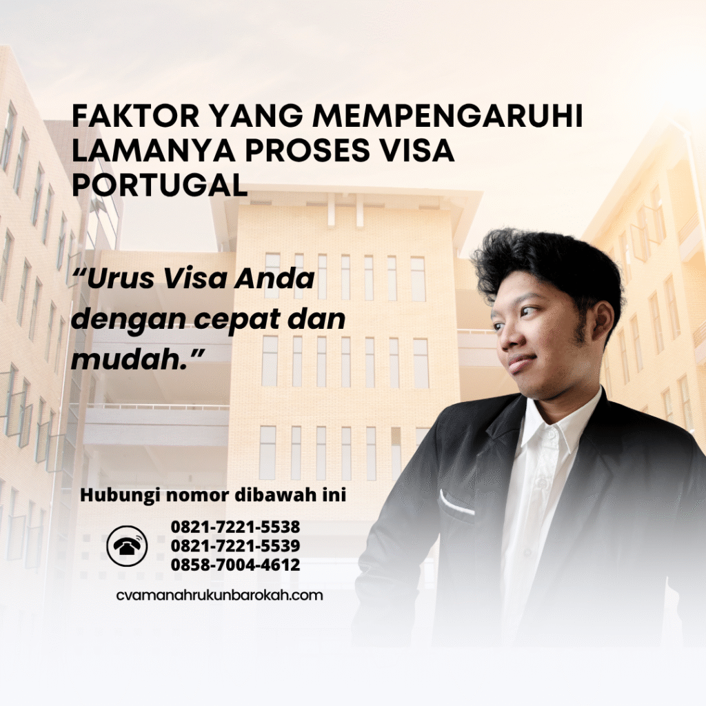 Faktor yang mempengaruhi lamanya proses visa portugal