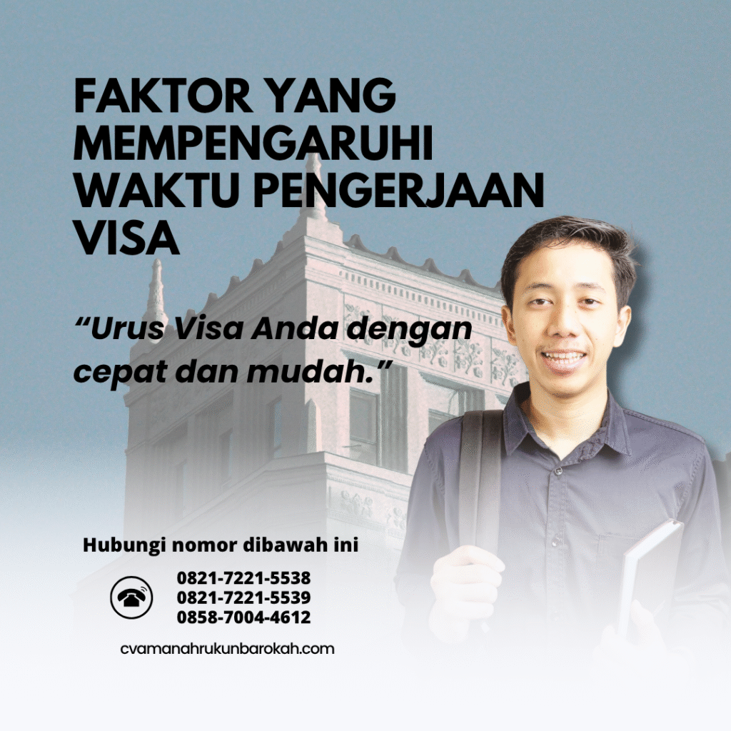 Faktor yang Mempengaruhi Waktu Pengerjaan Visa Faktor yang mempengaruhi waktu pengerjaan visa