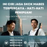 Ini ciri jasa skck mabes terpercaya hati hati penipuan!