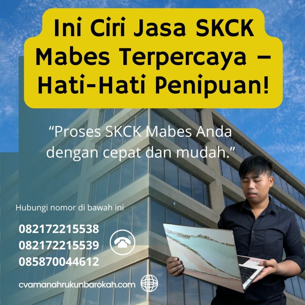 Ini Ciri Jasa SKCK Mabes Terpercaya – Hati-Hati Penipuan! Ini ciri jasa skck mabes terpercaya – hati hati penipuan!