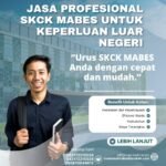 Jasa profesional skck mabes untuk keperluan luar negeri