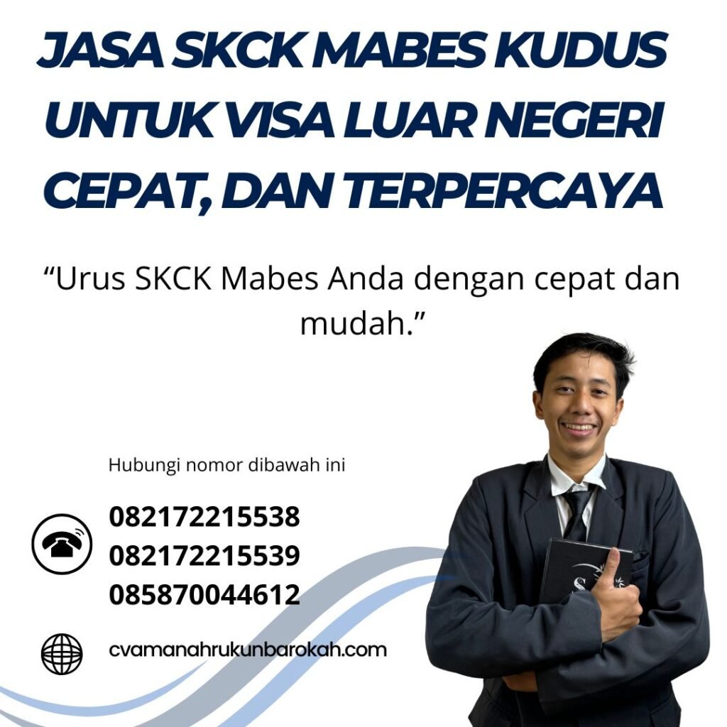 Jasa SKCK Mabes Kudus untuk Visa Luar Negeri Cepat, dan Terpercaya Jasa skck mabes kudus untuk visa luar negeri cepat, dan terpercaya