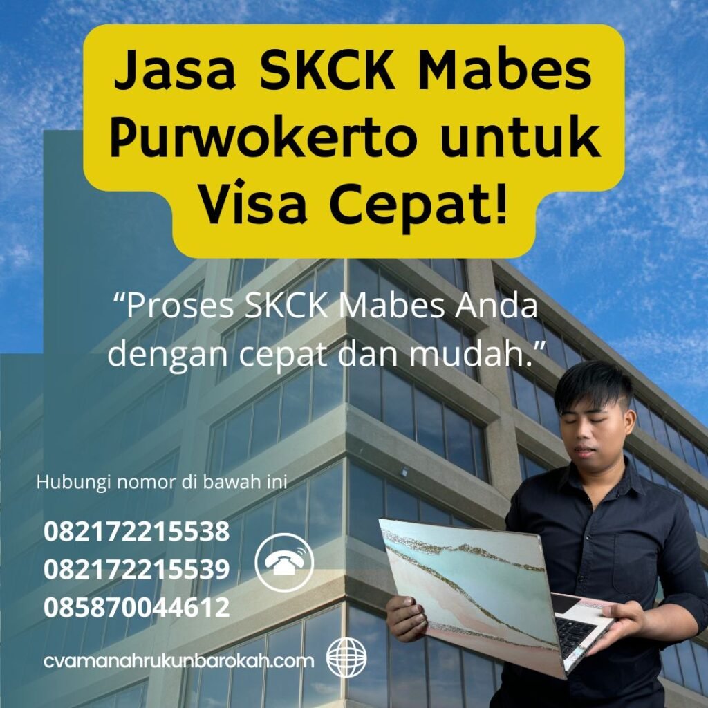 Jasa SKCK Mabes Purwokerto untuk Visa Cepat! Jasa skck mabes purwokerto untuk visa cepat!