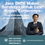 Jasa skck mabes surabaya untuk luar negeri terpercaya