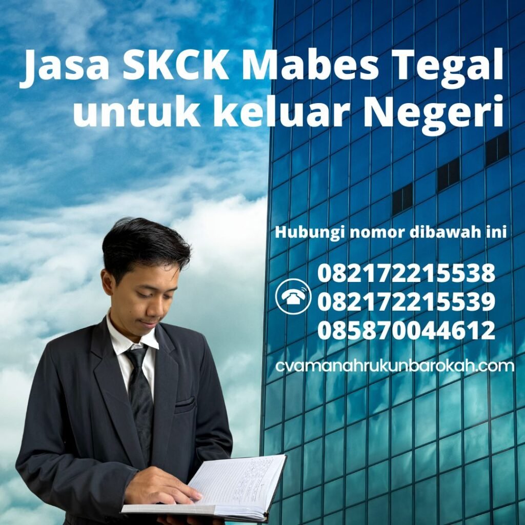 Jasa skck mabes tegal untuk keluar negeri