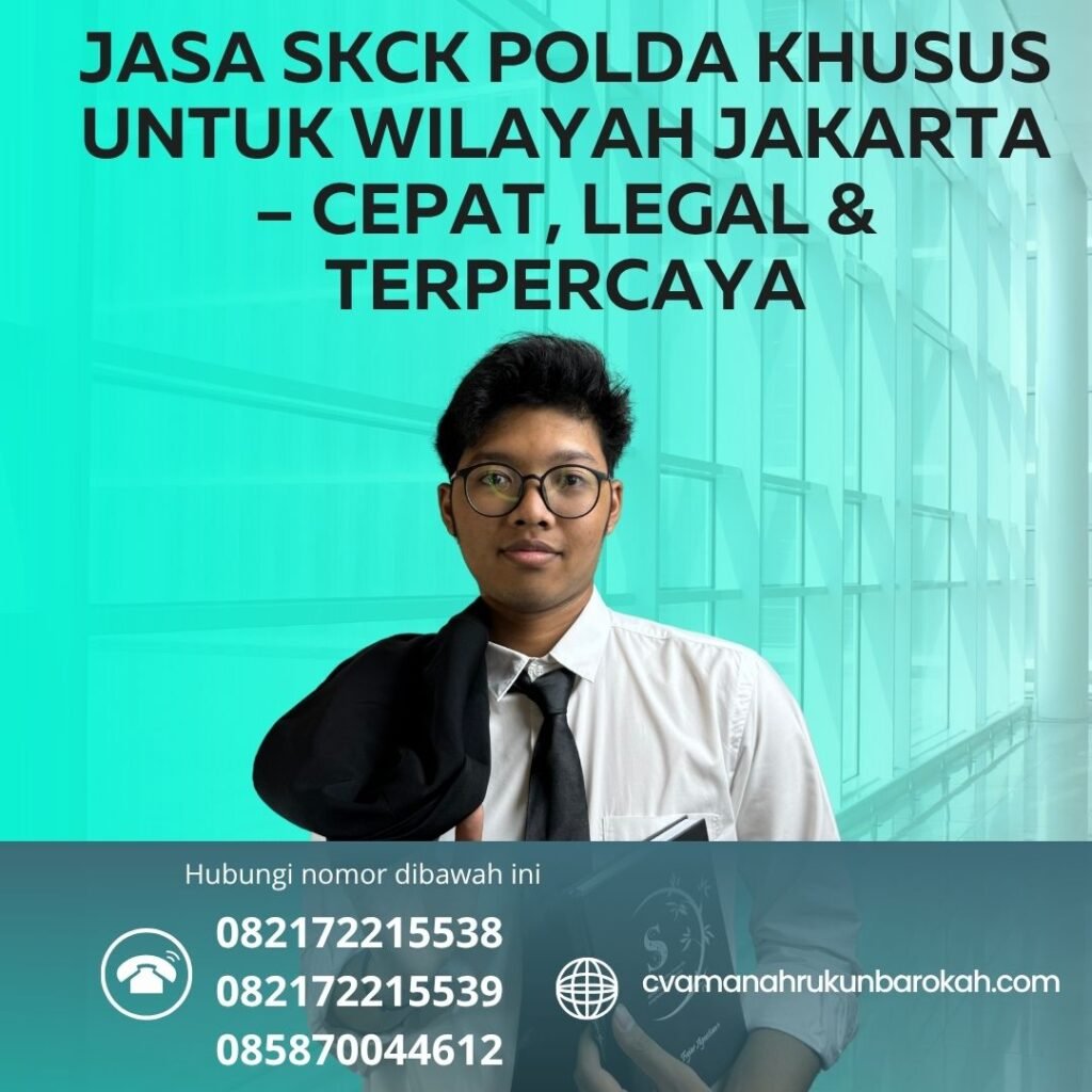 Jasa SKCK POLDA Khusus untuk Wilayah Jakarta – Cepat, Legal & Terpercaya Jasa skck polda khusus untuk wilayah jakarta – cepat, legal & terpercaya
