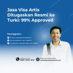 Jasa visa artis ditugaskan resmi ke turki 99% approved