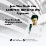 Jasa visa bisnis dan konferensi hungaria 99% approved