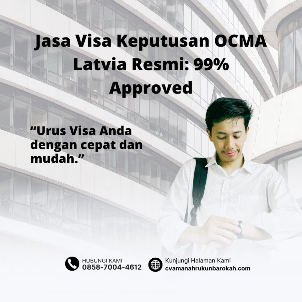 Jasa visa keputusan ocma latvia resmi 99% approved