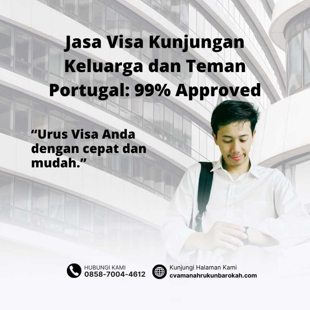 Jasa visa kunjungan keluarga dan teman portugal 99% approved