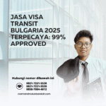 Jasa visa transit bulgaria 2025 terpecaya 99% approved