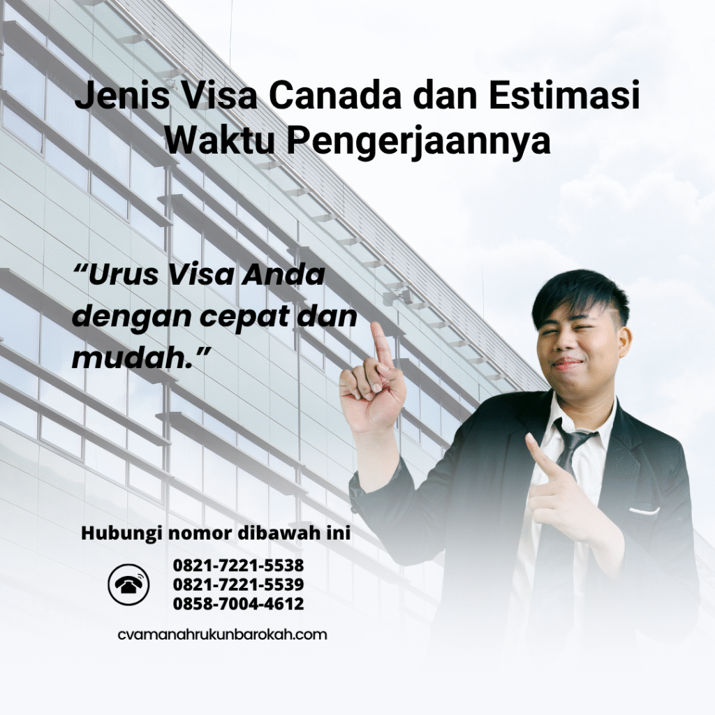 Jenis visa canada dan estimasi waktu pengerjaannya