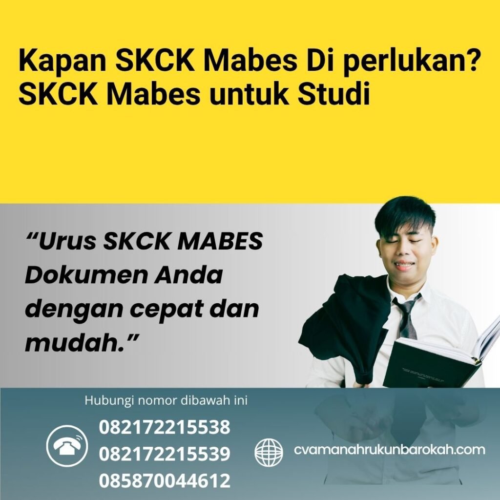 Kapan SKCK Mabes Di perlukan SKCK Mabes untuk Studi Kapan skck mabes di perlukan skck mabes untuk studi