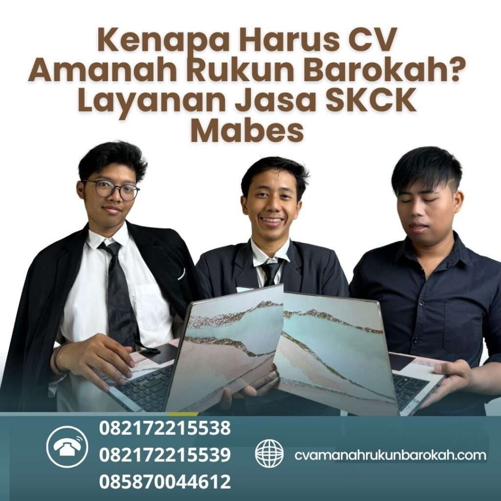 Kenapa Harus CV Amanah Rukun Barokah Layanan Jasa SKCK Mabes Kenapa harus cv amanah rukun barokah layanan jasa skck mabes