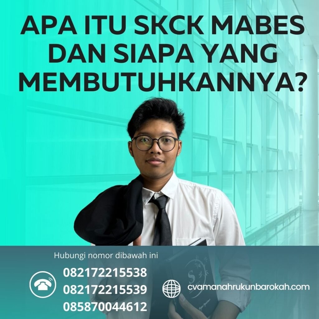 Kenapa Harus Segera Urus SKCK Apa Itu SKCK Mabes dan Siapa yang MembutuhkannyaMabes Kenapa harus segera urus skck apa itu skck mabes dan siapa yang membutuhkannyamabes