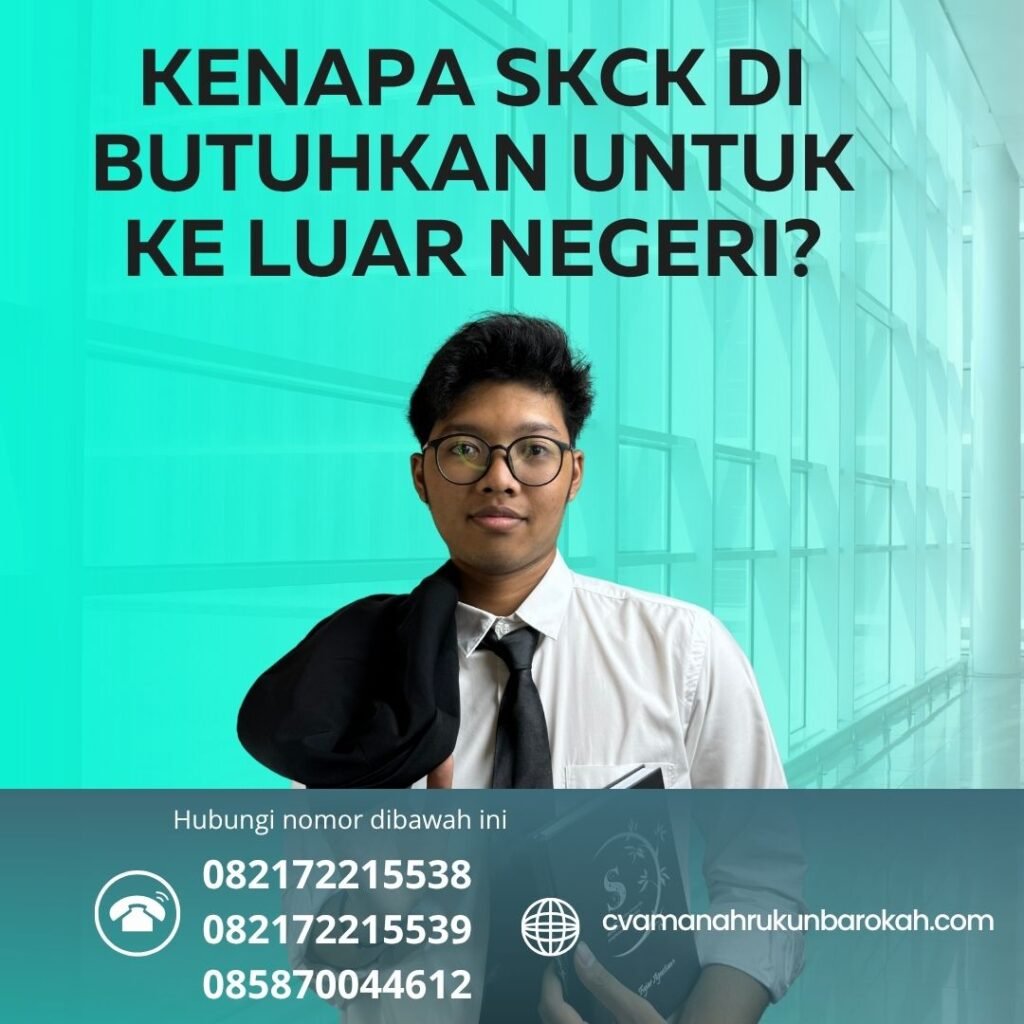 Kenapa skck di butuhkan untuk ke luar negeri
