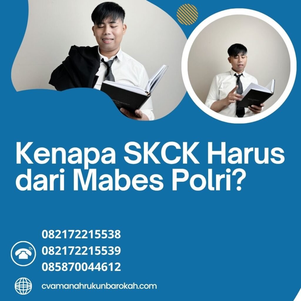 Kenapa SKCK Harus dari Mabes Polri Kenapa skck harus dari mabes polri
