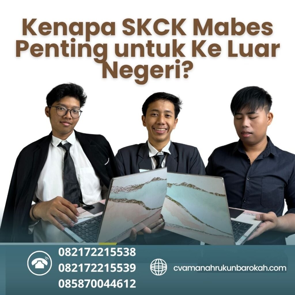 Kenapa SKCK Mabes Penting untuk Ke Luar Negeri Kenapa skck mabes penting untuk ke luar negeri