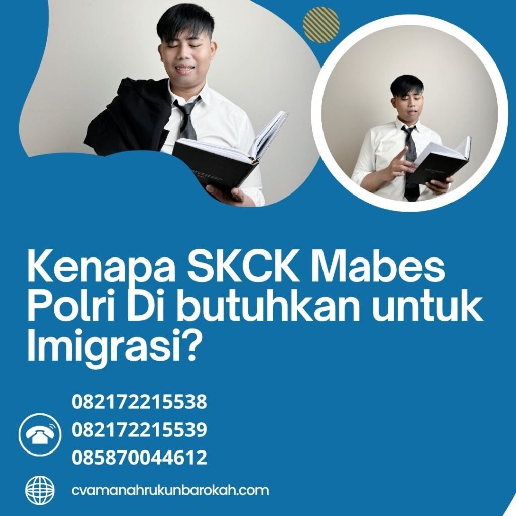 Kenapa skck mabes polri di butuhkan untuk imigrasi