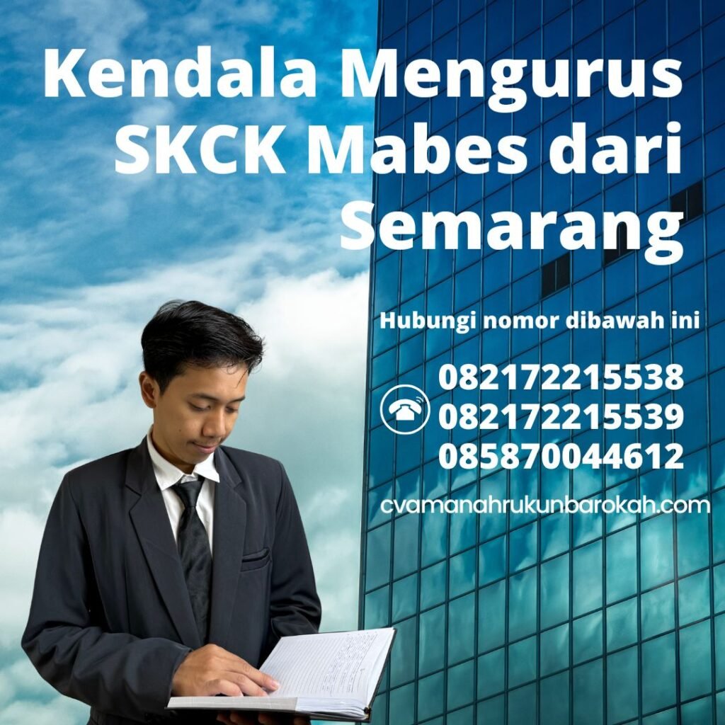 Kendala Mengurus SKCK Mabes dari Semarang Kendala mengurus skck mabes dari semarang