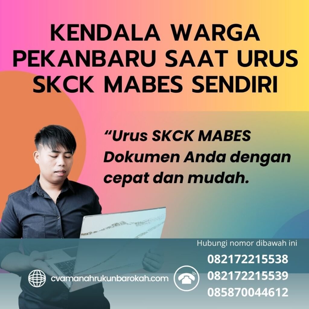 Kendala warga pekanbaru saat urus skck mabes sendiri