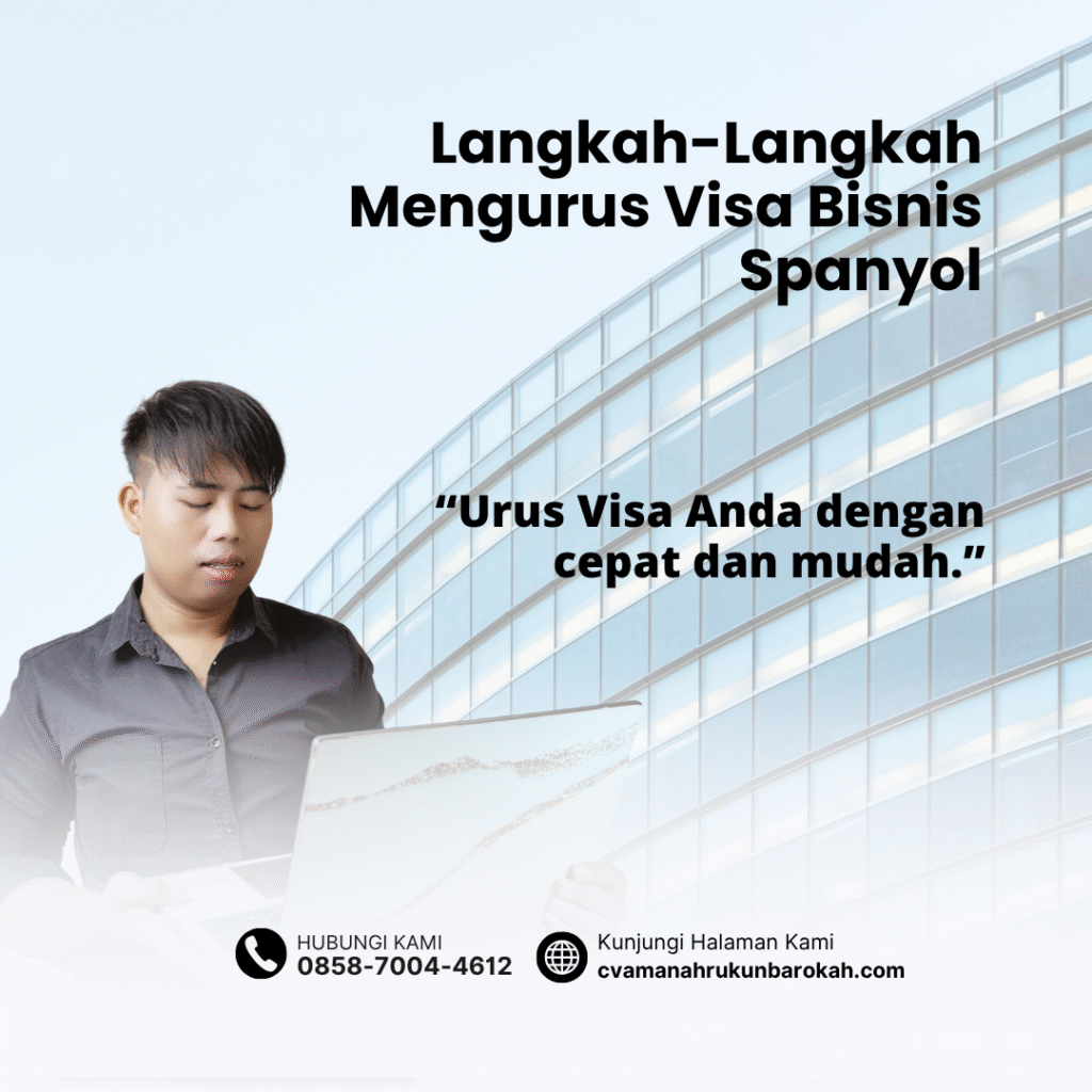 Langkah langkah mengurus visa bisnis spanyol