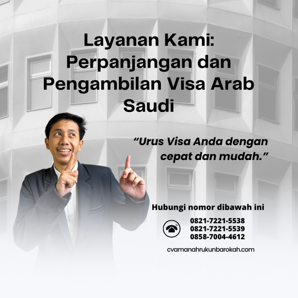 Layanan Kami Perpanjangan dan Pengambilan Visa Arab Saudi Layanan kami perpanjangan dan pengambilan visa arab saudi