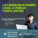 Layanan skck mabes legal & murah – tanpa antre!