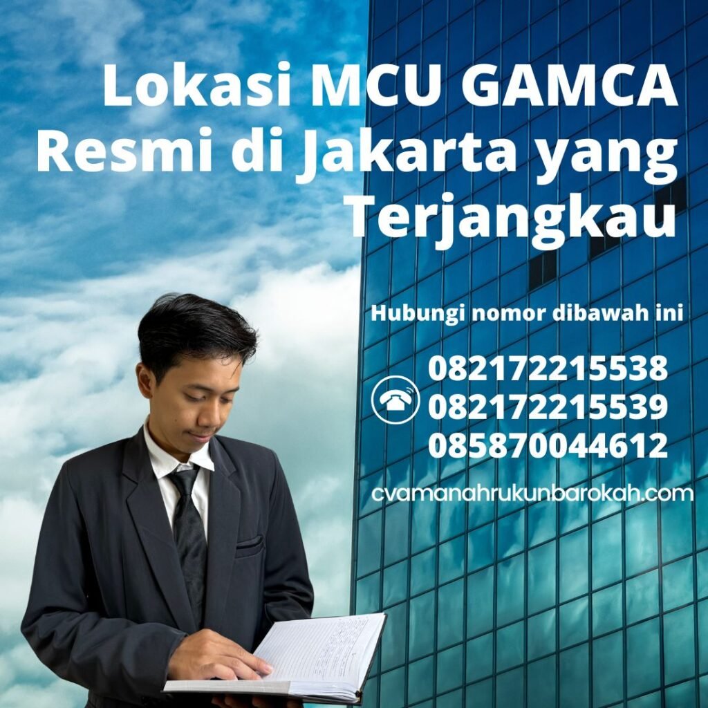 Lokasi MCU GAMCA Resmi di Jakarta yang Terjangkau Lokasi mcu gamca resmi di jakarta yang terjangkau